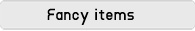 fancy items